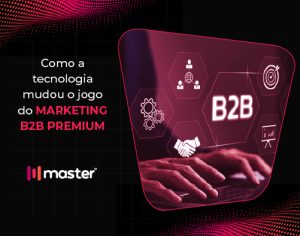 Como a tecnologia mudou o jogo do marketing B2B premium